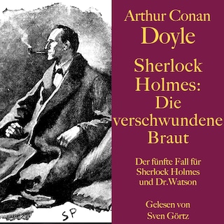 Sherlock Holmes: Die verschwundene Braut als Hörbuch