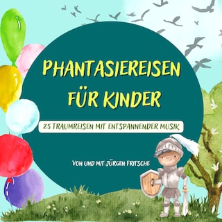 Phantasiereisen für Kinder als Hörbuch
