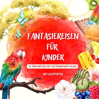 Fantasiereisen für Kinder – mit weiblicher Erzählerstimme als Hörbuch