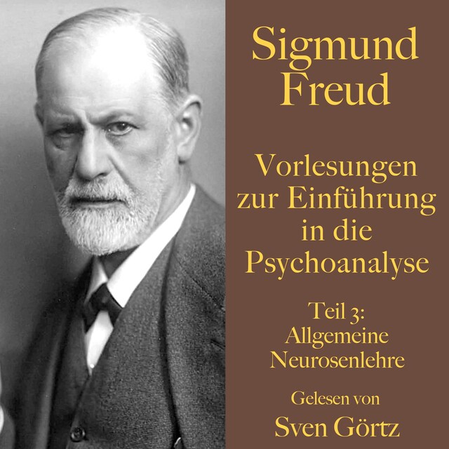 Sigmund Freud: Vorlesungen zur Einführung in die Psychoanalyse. Teil 3