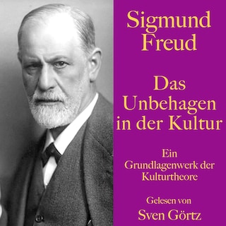Sigmund Freud: Das Unbehagen in der Kultur als Hörbuch