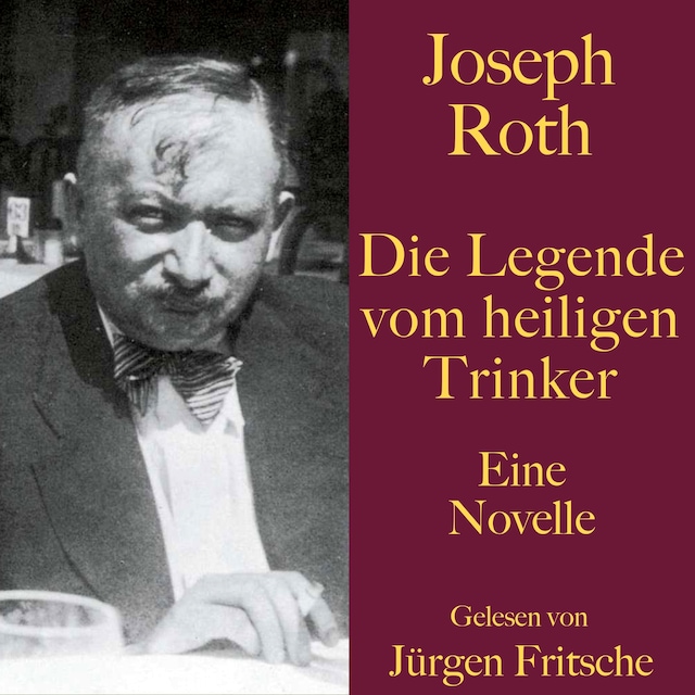 Book cover for Joseph Roth: Die Legende vom heiligen Trinker