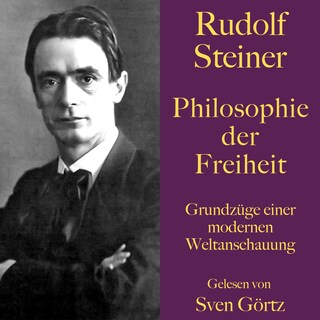 Rudolf Steiner: Philosophie der Freiheit als Hörbuch