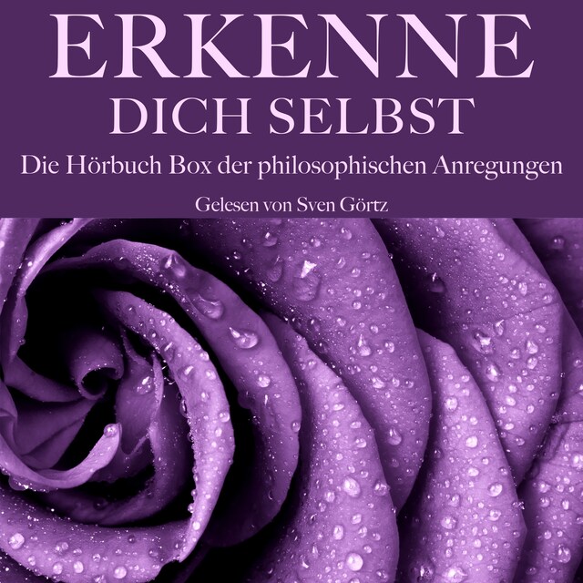 Book cover for Erkenne Dich selbst: Die große Hörbuch Box der philosophischen Anregungen