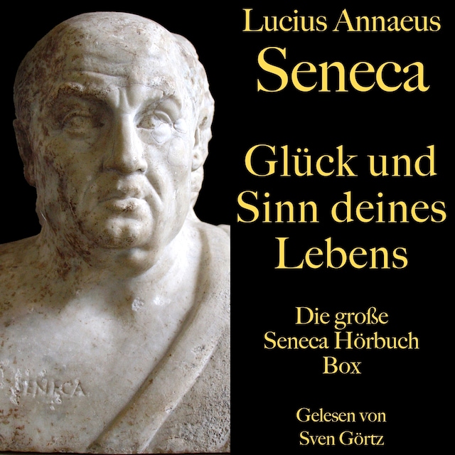 Okładka książki dla Glück und Sinn deines Lebens: Die große Seneca Hörbuch Box