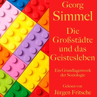 Georg Simmel: Die Großstädte und das Geistesleben als Hörbuch
