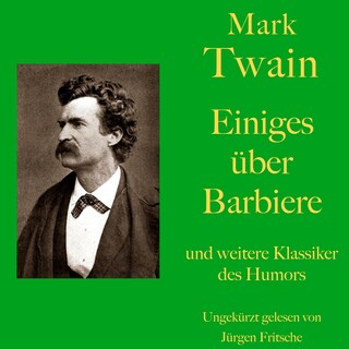 Mark Twain: Einiges über Barbiere - und weitere Klassiker des Humors als Hörbuch