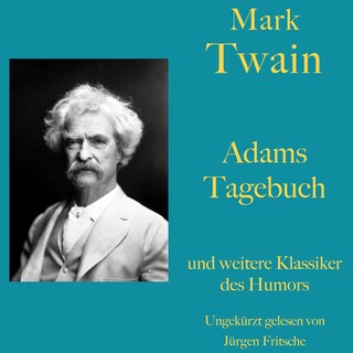 Mark Twain: Adams Tagebuch - und weitere Klassiker des Humors als Hörbuch