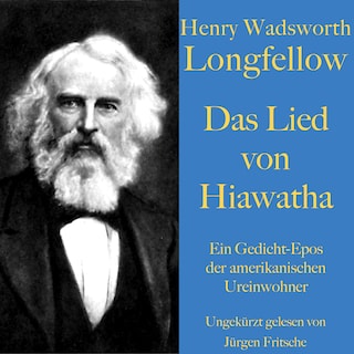 Henry Wadsworth Longfellow: Das Lied von Hiawatha als Hörbuch