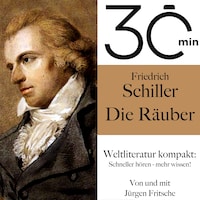 30 Minuten: Friedrich Schillers "Die Räuber"