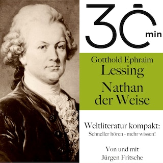 30 Minuten: Gotthold Ephraim Lessings "Nathan der Weise" als Hörbuch
