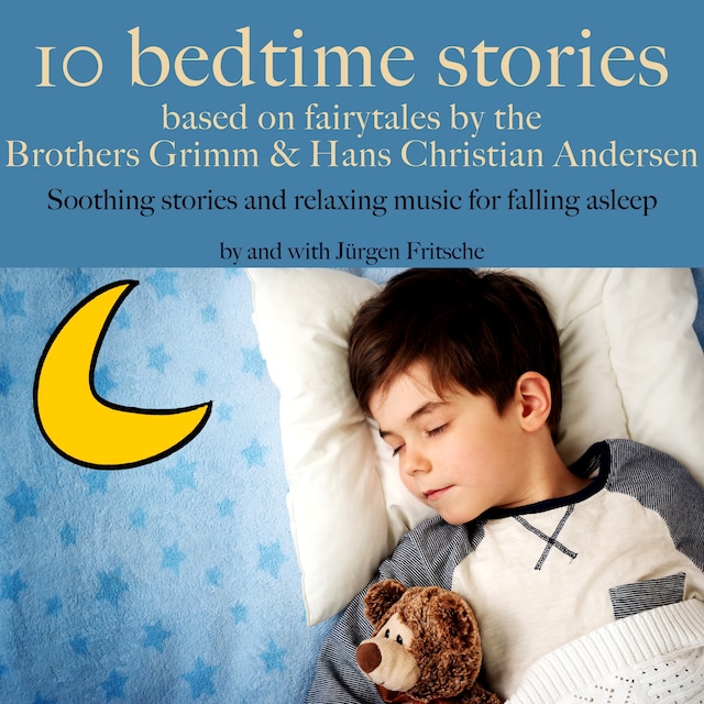 Book cover for Ten bedtime stories – based on fairytales by the Brothers Grimm and Hans Christian Andersen!