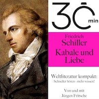 30 Minuten: Friedrich Schillers "Kabale und Liebe"