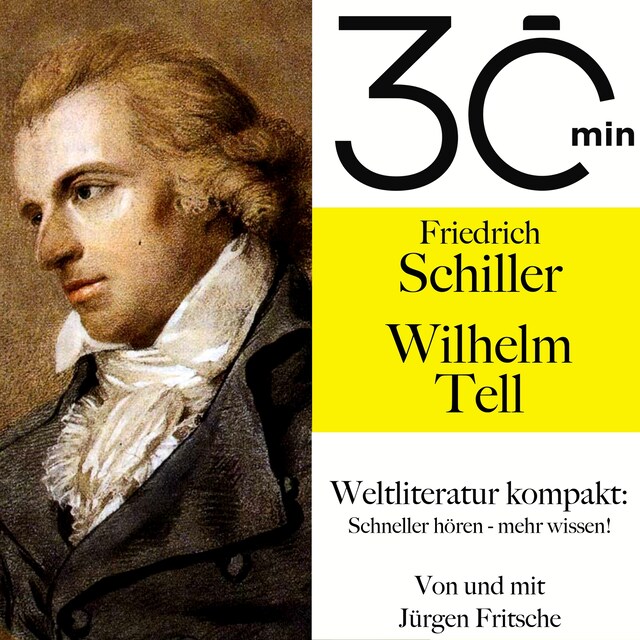 Copertina del libro per 30 Minuten: Friedrich Schillers "Wilhelm Tell"