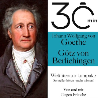 30 Minuten: Johann Wolfgang von Goethes "Götz von Berlichingen" als Hörbuch