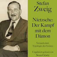 Stefan Zweig: Nietzsche – Der Kampf mit dem Dämon