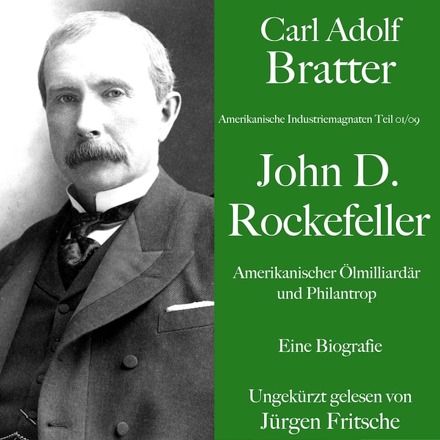 Book cover for Carl Adolf Bratter: John D. Rockefeller. Amerikanischer Ölmilliardär und Philantrop. Eine Biografie