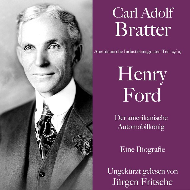 Book cover for Carl Adolf Bratter: Henry Ford. Der amerikanische Automobilkönig. Eine Biografie