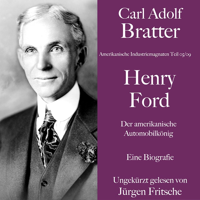 Bokomslag för Carl Adolf Bratter: Henry Ford. Der amerikanische Automobilkönig. Eine Biografie