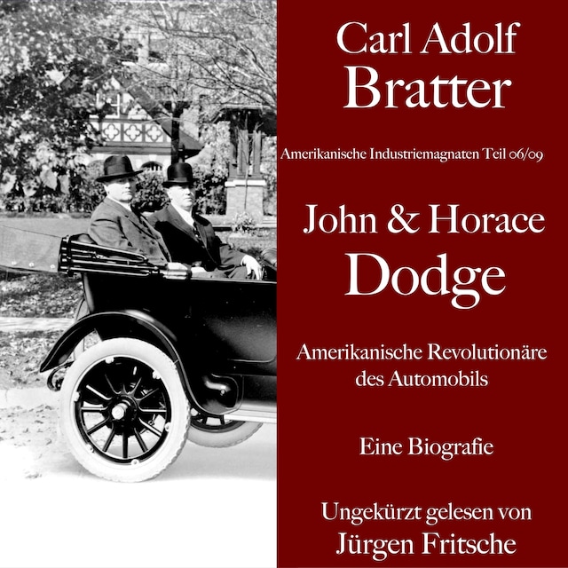 Bogomslag for Carl Adolf Bratter: John und Horace Dodge. Amerikanische Revolutionäre des Automobils. Eine Biografie