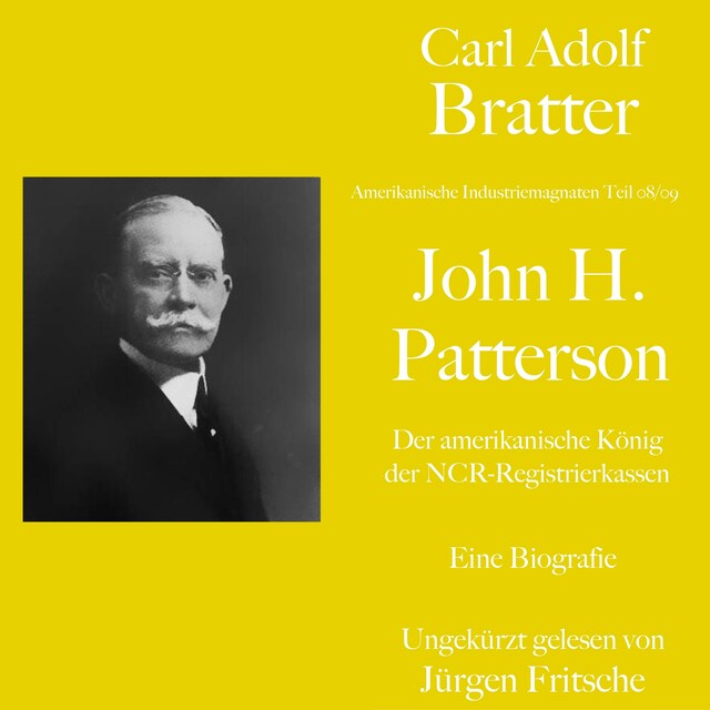 Boekomslag van Carl Adolf Bratter: John H. Patterson. Der amerikanische König der NCR-Registrierkassen. Eine Biografie