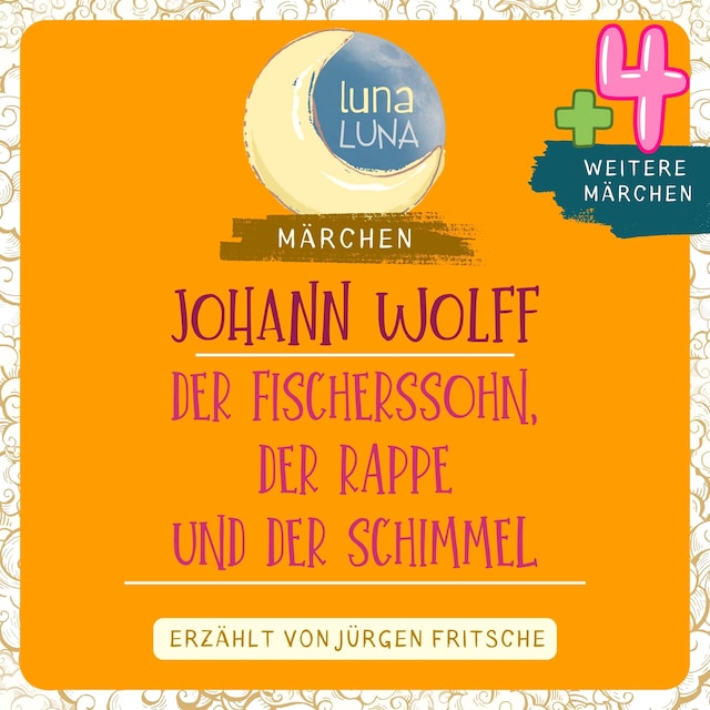 Book cover for Johann Wolff: Der Fischerssohn, der Rappe und der Schimmel plus vier weitere Märchen