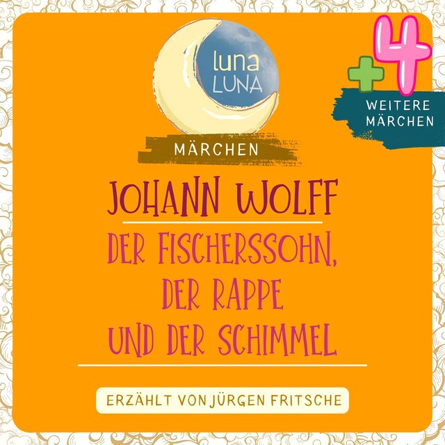 Boekomslag van Johann Wolff: Der Fischerssohn, der Rappe und der Schimmel plus vier weitere Märchen