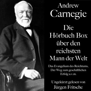 Andrew Carnegie: Die Hörbuch Box über den reichsten Mann der Welt als Hörbuch