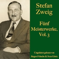Stefan Zweig: Fünf Meisterwerke, Vol. 3