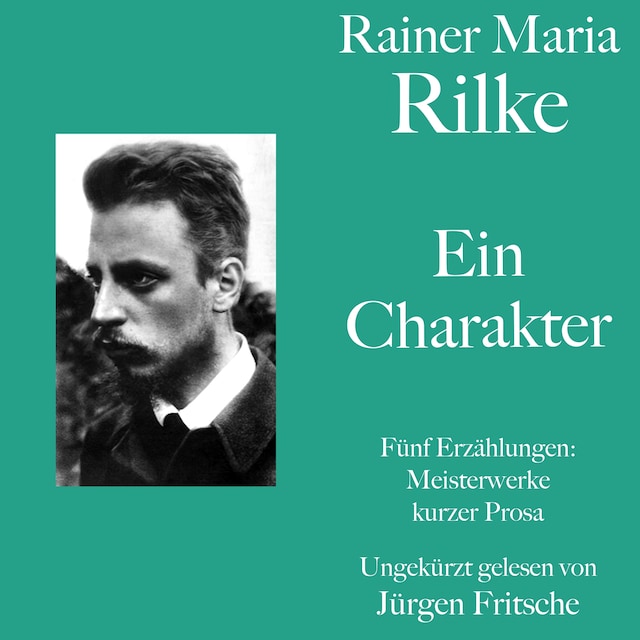 Book cover for Rainer Maria Rilke: Ein Charakter. Fünf Erzählungen