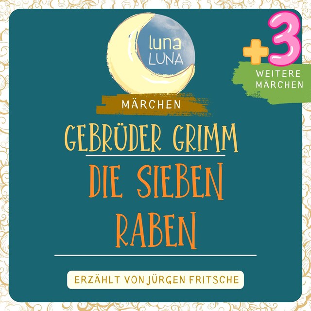 Bokomslag for Gebrüder Grimm: Die sieben Raben plus drei weitere Märchen