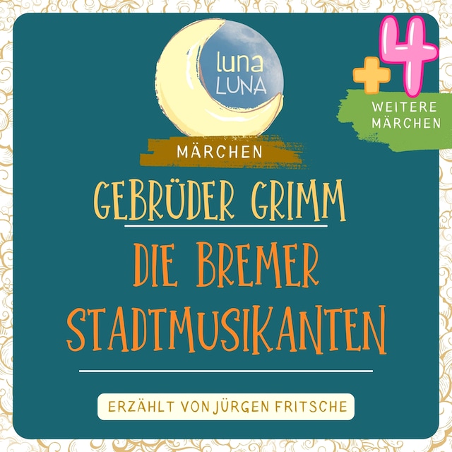 Book cover for Gebrüder Grimm: Die Bremer Stadtmusikanten plus vier weitere Märchen