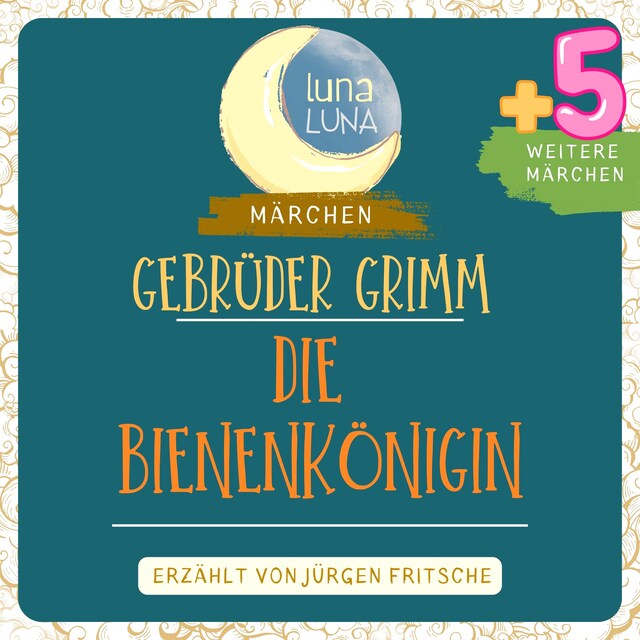 Bokomslag för Gebrüder Grimm: Die Bienenkönigin plus fünf weitere Märchen