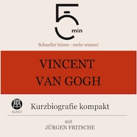 Vincent van Gogh: Kurzbiografie kompakt
