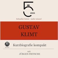 Gustav Klimt: Kurzbiografie kompakt