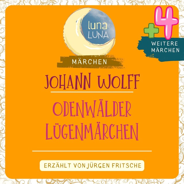 Book cover for Johann Wolff: Odenwälder Lügenmärchen plus vier weitere Märchen