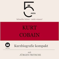 Kurt Cobain: Kurzbiografie kompakt