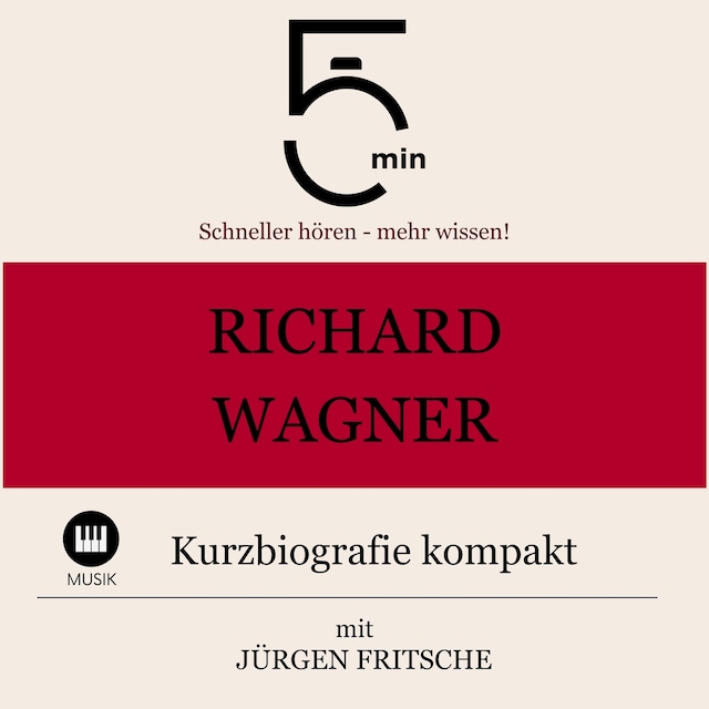 Richard Wagner: Kurzbiografie kompakt