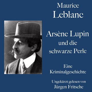 Maurice Leblanc: Arsène Lupin und die schwarze Perle als Hörbuch
