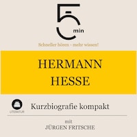 Hermann Hesse: Kurzbiografie kompakt
