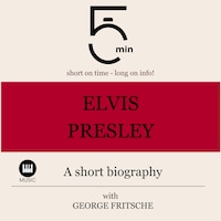 Elvis Presley: A short biography