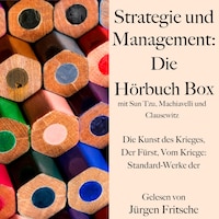 Strategie und Management: Die Hörbuch Box mit Sun Tzu, Machiavelli und Clausewitz