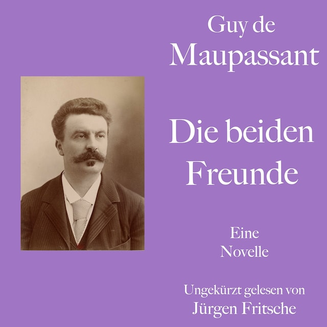 Book cover for Guy de Maupassant: Die beiden Freunde