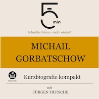 Michail Gorbatschow: Kurzbiografie kompakt