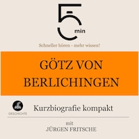 Götz von Berlichingen: Kurzbiografie kompakt