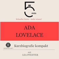 Ada Lovelace: Kurzbiografie kompakt