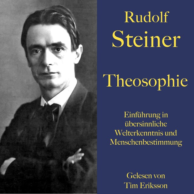 Couverture de livre pour Rudolf Steiner: Theosophie. Einführung in übersinnliche Welterkenntnis und Menschenbestimmung