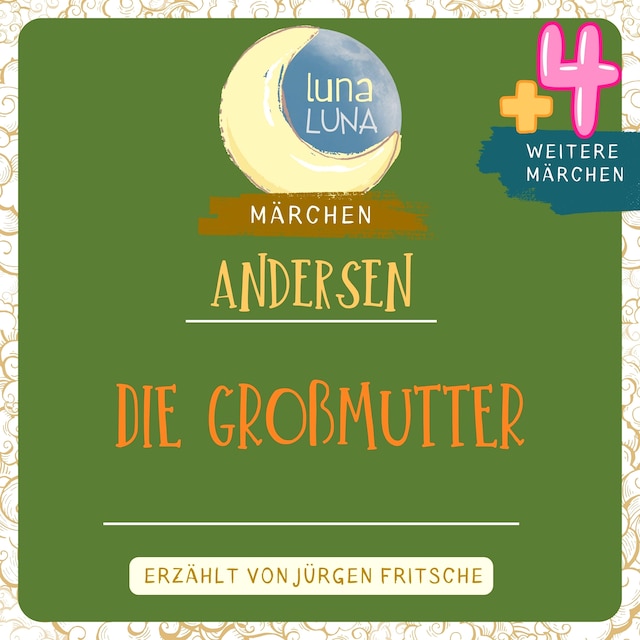 Book cover for Die Großmutter plus vier weitere Märchen von Hans Christian Andersen