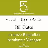 Von John Jacob Astor bis Bill Gates