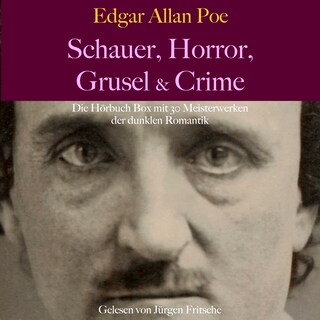Edgar Allan Poe: Schauer, Horror, Grusel & Crime als Hörbuch